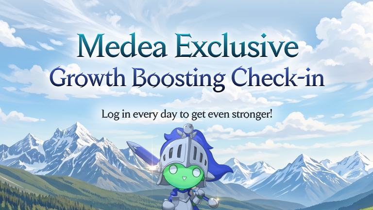 [Medea World] Growth Boosting Check-in Event